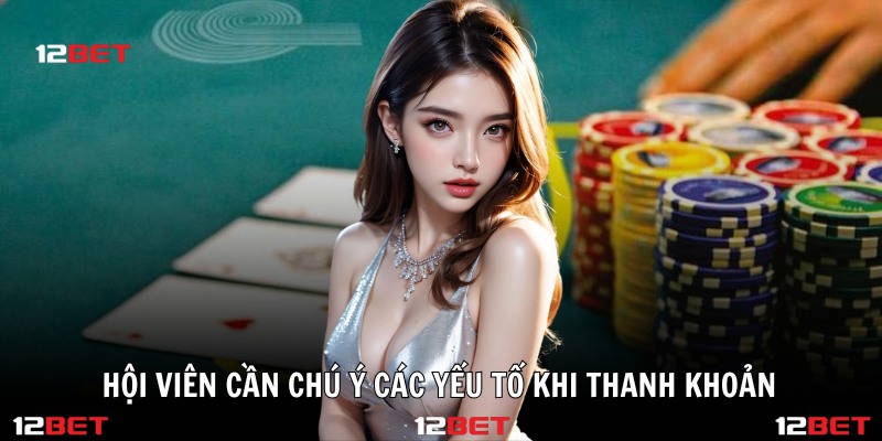 Hội viên cần chú ý các yếu tố khi thanh khoản